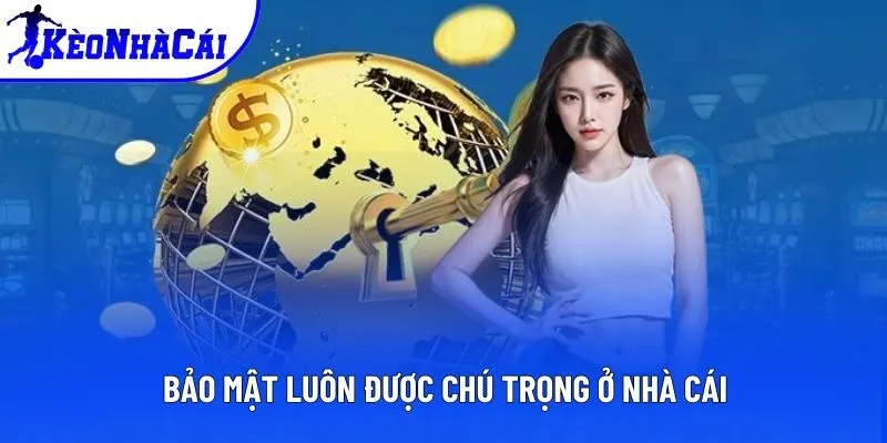 Bảo mật luôn được chú trọng ở nhà cái Bảo mật luôn được chú trọng ở nhà cái