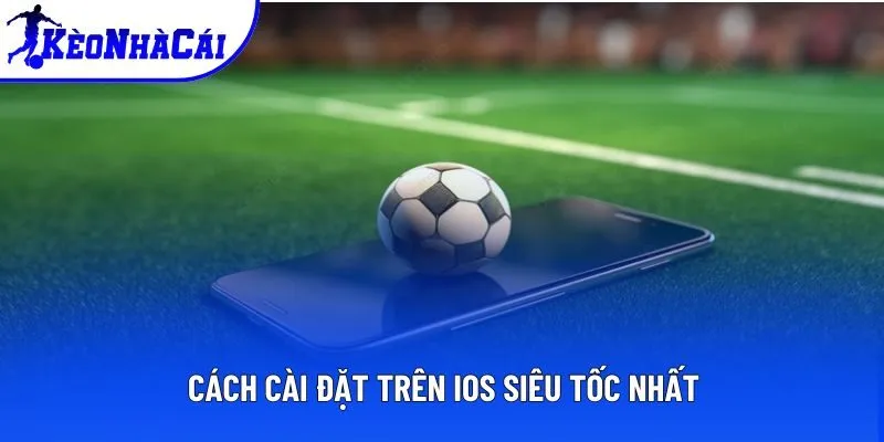 Cách cài đặt trên iOS siêu tốc nhất