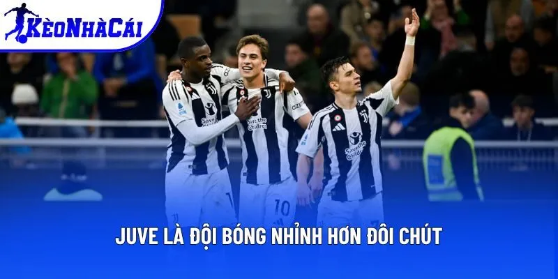 Juve là đội bóng nhỉnh hơn đôi chút